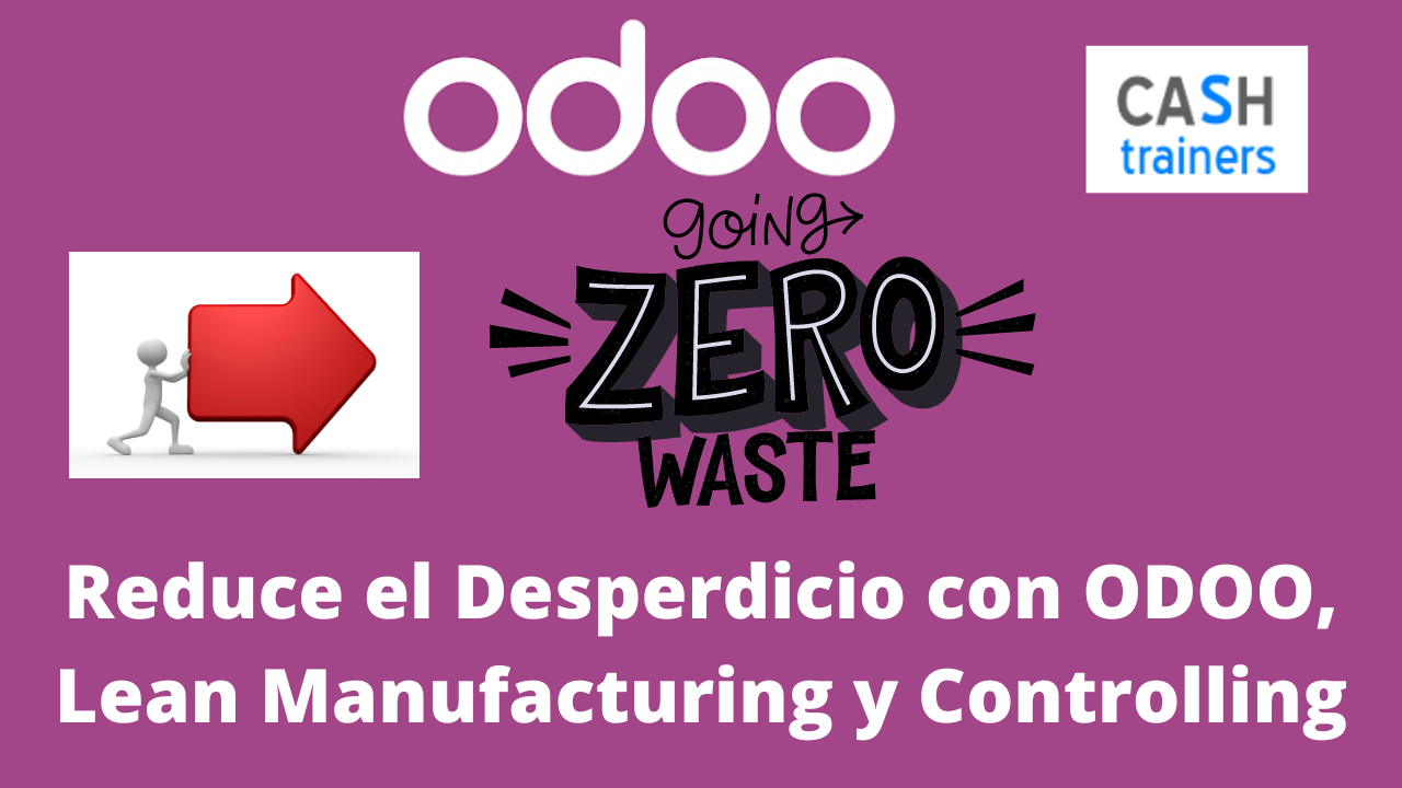 Reduce el Desperdicio con ODOO, Lean Manufacturing y Controlling