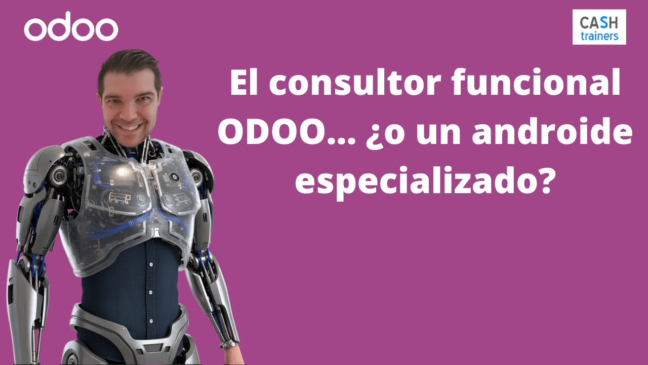Consultor funcional ODOO... o un androide especializado